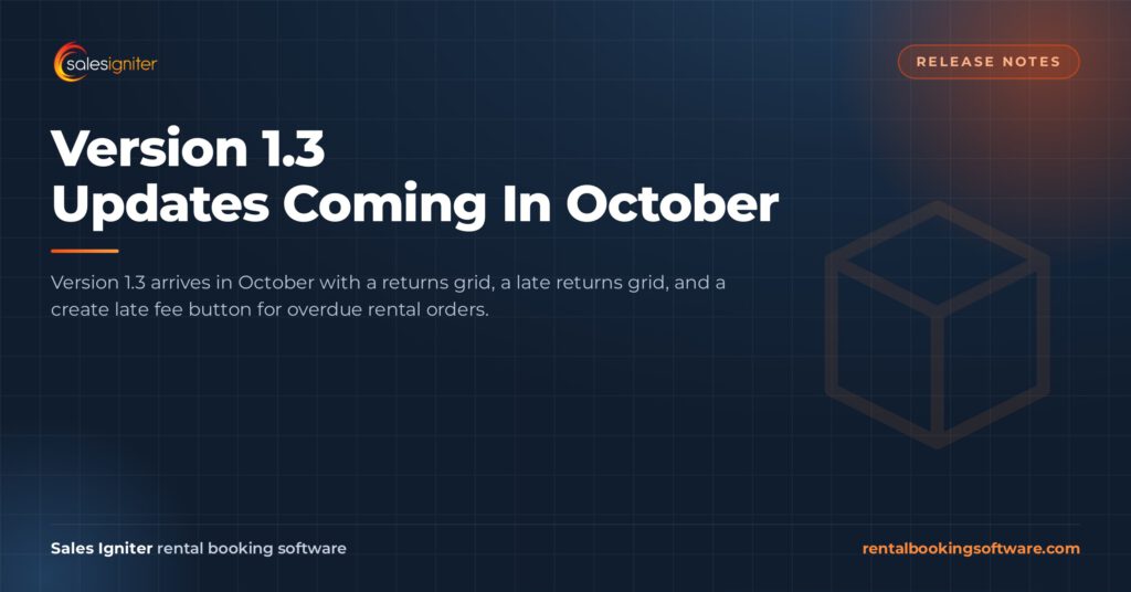 Version 1.3 Updates Coming In October — Sales Igniter rental booking software article