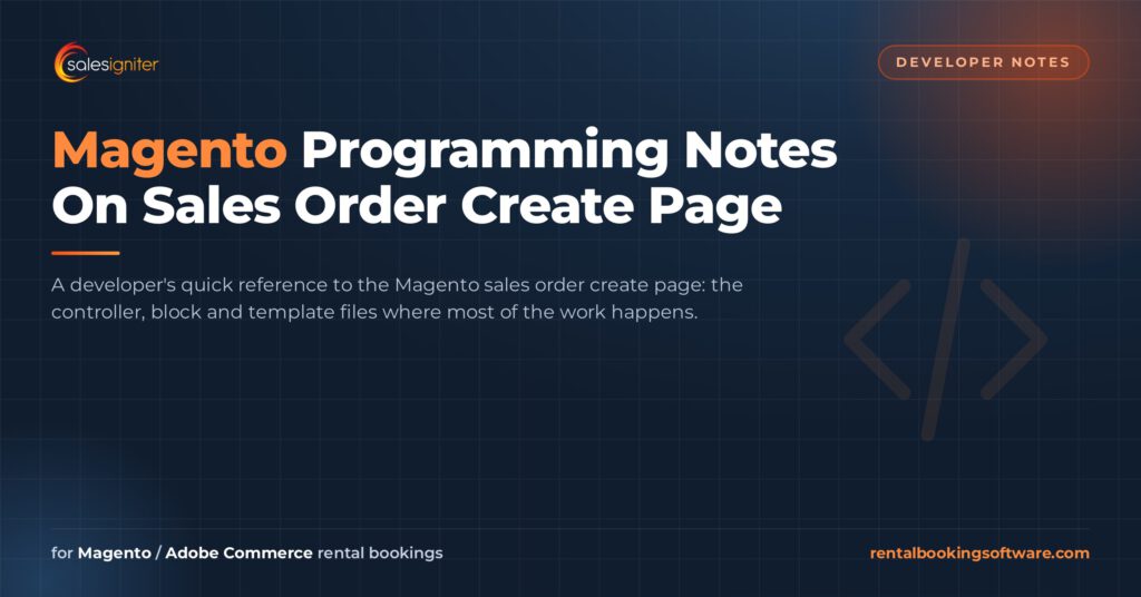 Magento Programming Notes On Sales Order Create Page — Sales Igniter rental booking software article