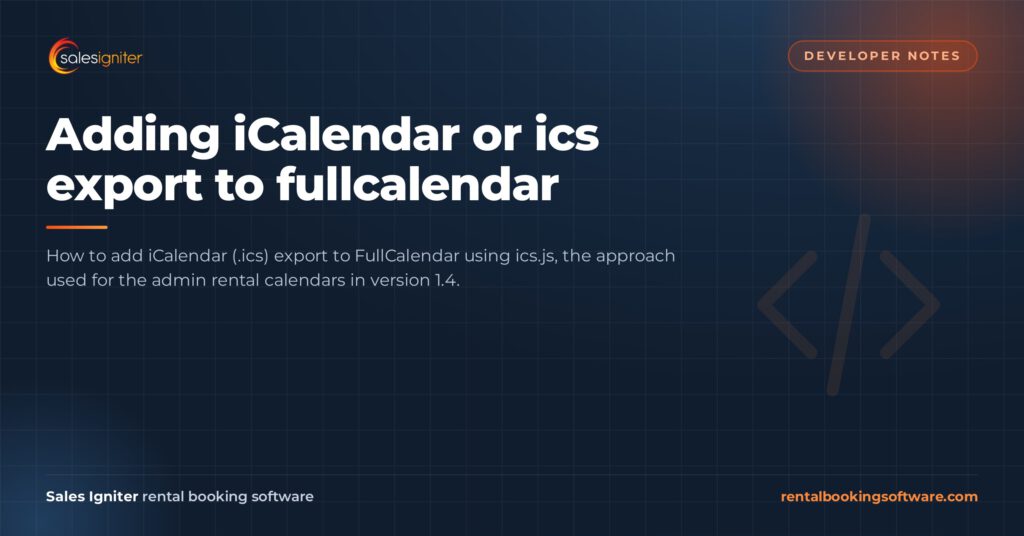 Adding iCalendar or ics export to fullcalendar — Sales Igniter rental booking software article