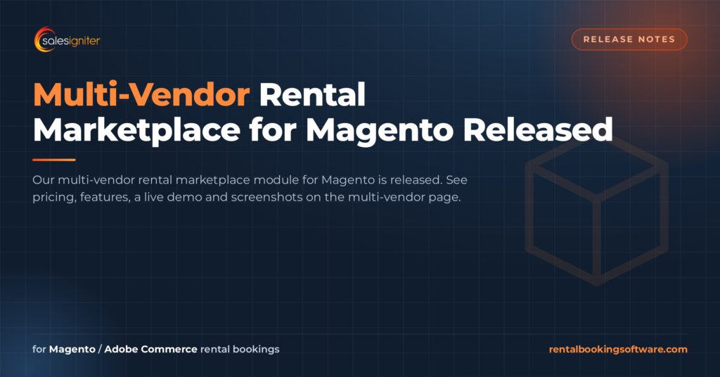 Multi-Vendor Rental Marketplace for Magento Released — Sales Igniter rental booking software article