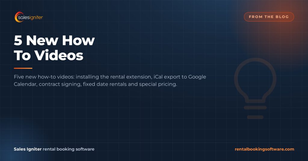 5 New How To Videos — Sales Igniter rental booking software article