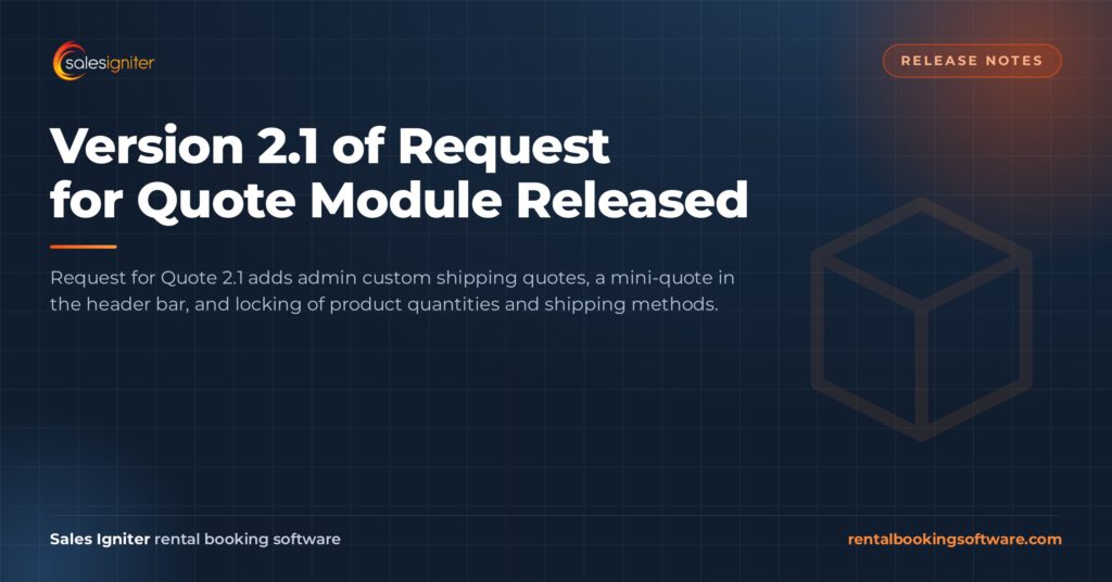 Version 2.1 of Request for Quote Module Released — Sales Igniter rental booking software article