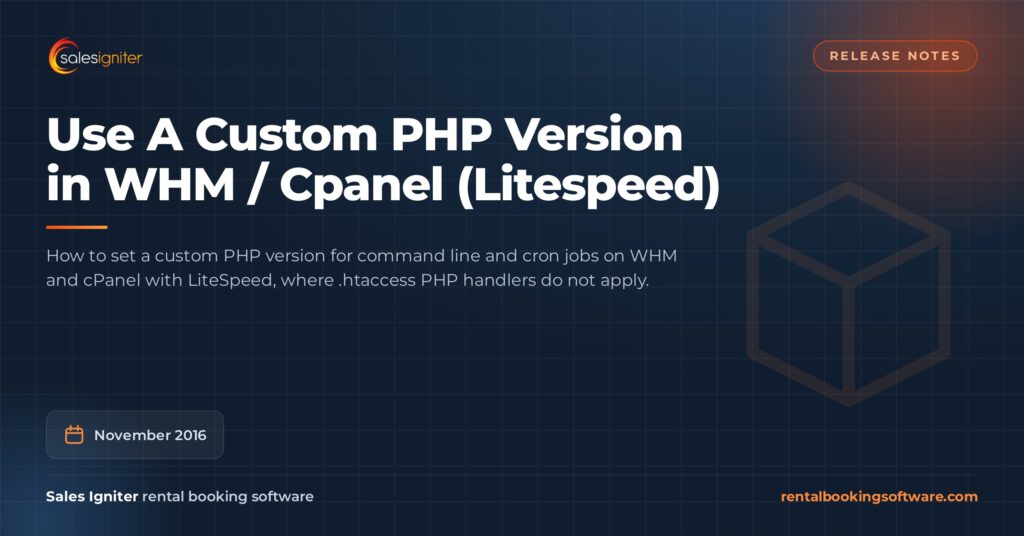 Use A Custom PHP Version in WHM / Cpanel (Litespeed) — Sales Igniter rental booking software article