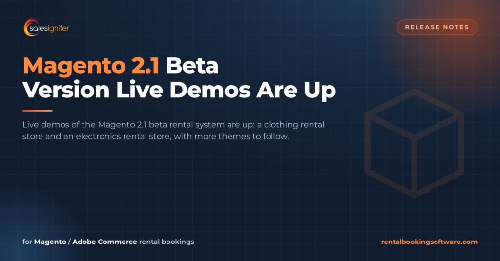 Magento 2.1 Beta Version Live Demos Are Up — Sales Igniter rental booking software article