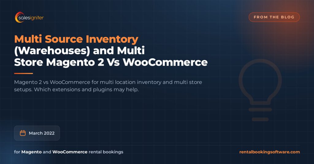 Multi Source Inventory (Warehouses) and Multi Store Magento 2 Vs WooCommerce — Sales Igniter rental booking software article