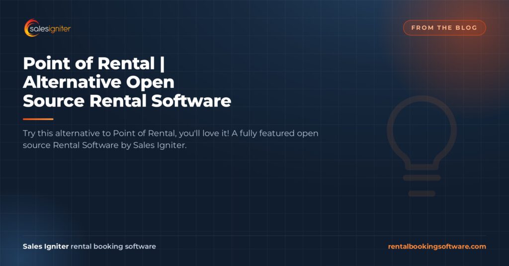 Point of Rental | Alternative Open Source Rental Software — Sales Igniter rental booking software article