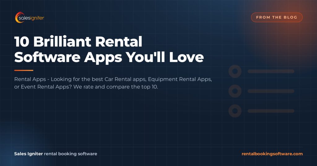10 Brilliant Rental Software Apps You'll Love — Sales Igniter rental booking software article