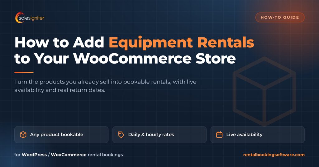 How to add equipment rentals to a WooCommerce store — Sales Igniter guide covering bookable products, daily and hourly rates and live availability