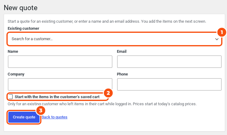 The New quote screen with an Existing customer search box, Name, Email, Company and Phone fields, the option to start with the items in the customer’s saved cart and a Create quote button